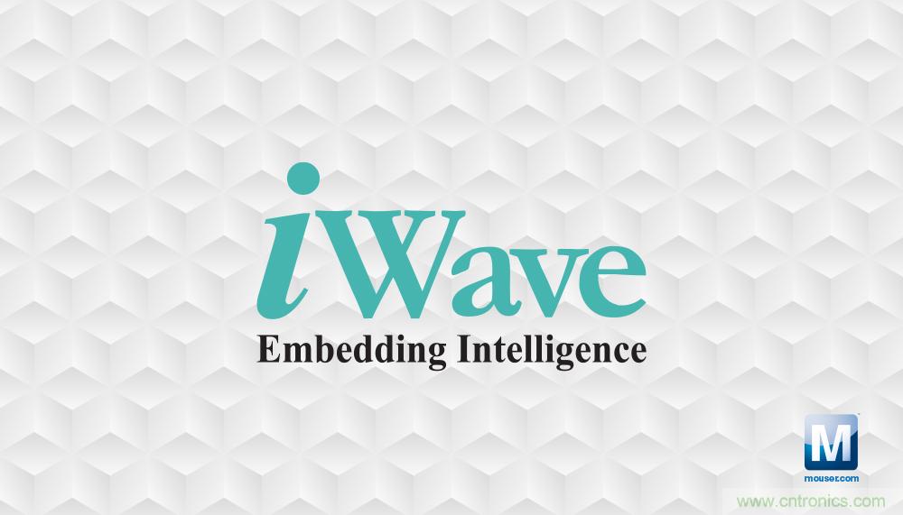 貿(mào)澤電子與iWave Systems簽訂分銷協(xié)議，在全球范圍內(nèi)分銷iWave系統(tǒng)級(jí)模塊