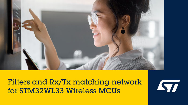 專為STM32WL33而生:意法半導(dǎo)體集成芯片破解遠(yuǎn)距離無線通信難題 專為STM32WL33而生:意法半導(dǎo)體集成芯片破解遠(yuǎn)距離無線通信難題