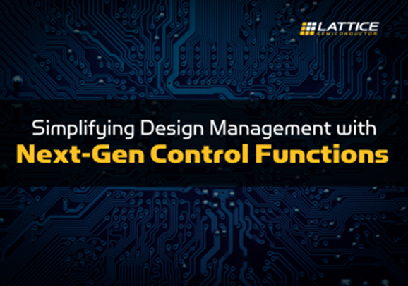 通過下一代控制功能簡化設(shè)計(jì)管理 通過下一代控制功能簡化設(shè)計(jì)管理